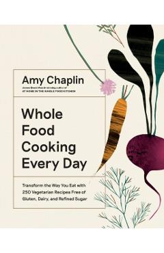 Whole Food Cooking Every Day - Amy Chaplin