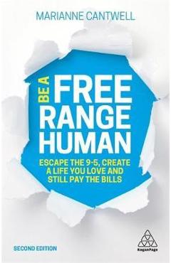 Be A Free Range Human - Marianne Cantwell