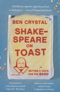 Shakespeare on Toast - Ben Crystal