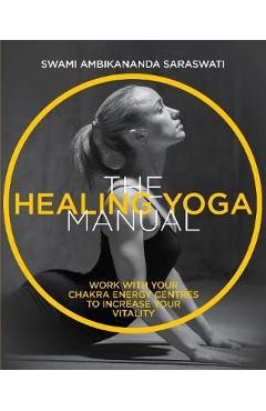 Healing Yoga Manual - Swami Ambikananda Saraswati