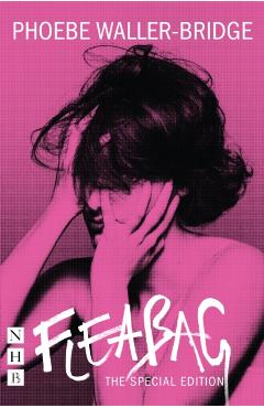 Fleabag: The Special Edition (The Original Play) - Phoebe Waller Bridge