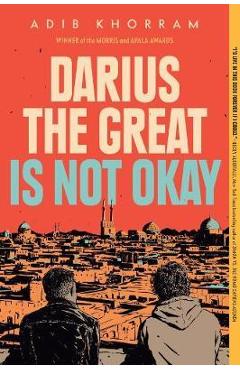 Darius The Great Is Not Okay - Adib Khorram