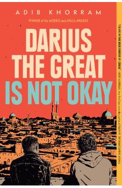 Darius The Great Is Not Okay - Adib Khorram