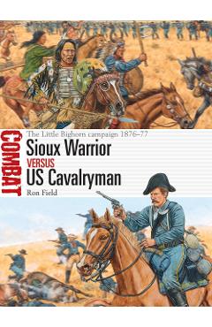 Sioux Warrior vs US Cavalryman - Ron Field