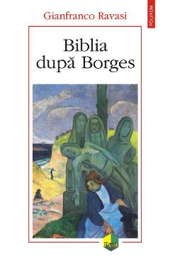 Biblia dupa Borges - Gianfranco Ravasi