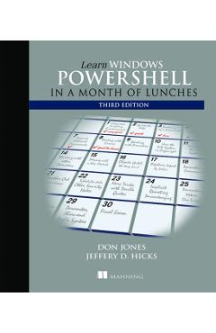 Learn Windows PowerShell in a Month of Lunches, Third Editio - Donald Jones W