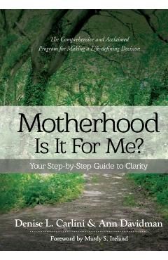 Motherhood - Is It for Me? - Denise L Carlini