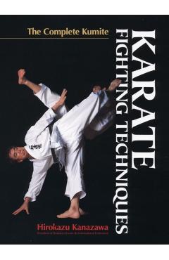 Karate Fighting Techniques: The Complete Kumite - Hirokazu Kanazawa