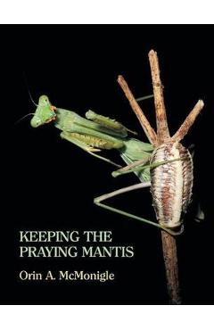 Keeping the Praying Mantis - Orin McMonigle