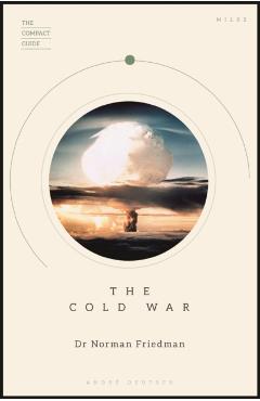 Compact Guide: The Cold War - Norman Friedman
