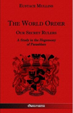 World Order - Our Secret Rulers - Eustace Clarence Mullins