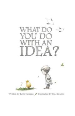 What Do You Do with an Idea? - Kobi Yamada