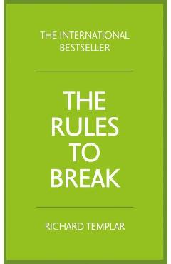 Rules to Break - Richard Templar