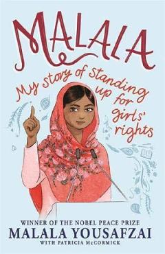 Malala: My Story of Standing Up for Girls\' Rights - Malala Yousafzai, Patricia McCormick