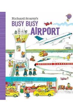 Richard Scarry\'s Busy Busy Airport - Richard Scarry
