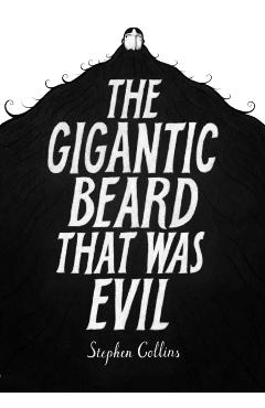 Gigantic Beard That Was Evil - Stephen Collins