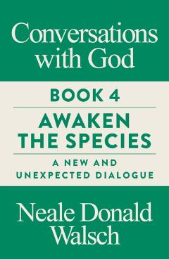 Conversations with God, Book 4 - Neale Donald Walsch