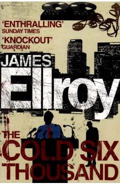 Cold Six Thousand - James Ellroy