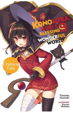 Konosuba: God's Blessing on This Wonderful World!, Vol. 9 (l - Natsume Akatsuki