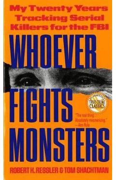 Whoever Fights Monsters - Robert Ressler