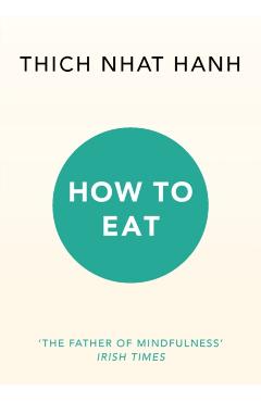 How to Eat - Thich Nhat Hanh