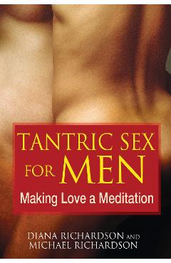 Tantric Sex for Men - Diana Richardson