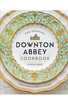Official Downton Abbey Cookbook - Dr Annie Gray