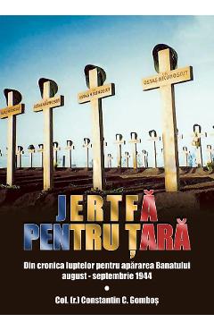 Jertfa Pentru Tara - Col. (r.) Constantin C. Gombos