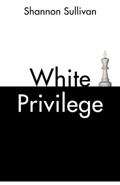 White Privilege - Shannon Sullivan