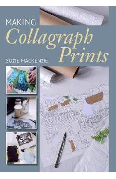 Making Collagraph Prints - Suzie MacKenzie