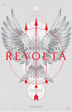 Revolta. Seria Jocurile foamei. Vol.3 - Suzanne Collins