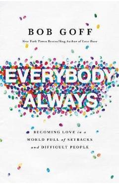 Everybody, Always - Bob Goff