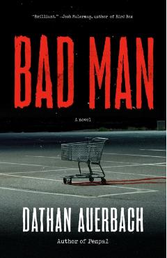 Bad Man - Dathan Auerbach