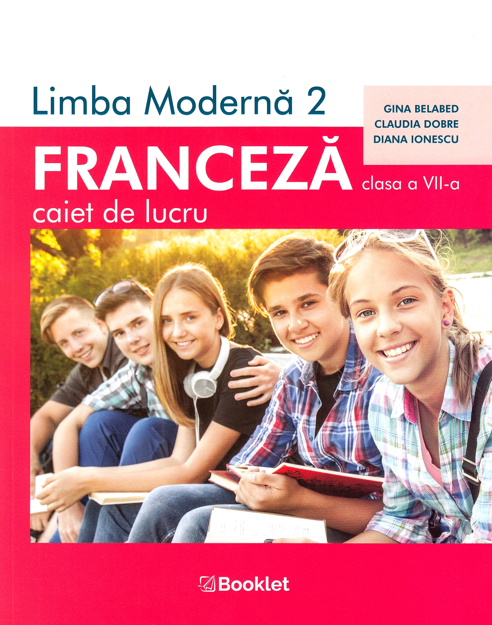 Limba franceză L2 - Clasa 7 - Caiet de lucru - Gina Belabed
