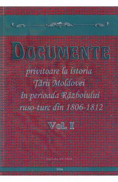 Documente privitoare la istoria Tarii Moldovei 1806-1812. Vol.1 1806-1812.