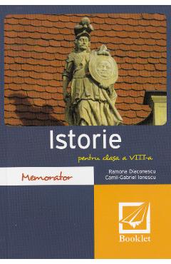 Memorator de istorie - Clasa 8 - Ramona Diaconescu - BOOKLET