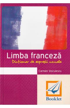 Dictionar de expresii uzuale – Franceza – Carmen Voiculescu Carmen