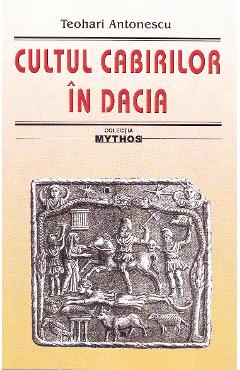 Cultul cabirilor in Dacia – Teohari Antonescu Antonescu