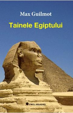 Tainele Egiptului - Max Guilmot - FIRUL ARIADNEI