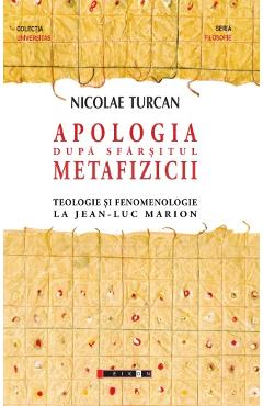 Apologia dupa sfarsitul metafizicii - Nicolae Turcan - EIKON