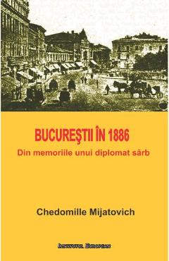 Bucurestii in 1886 - Chedomille Mijatovich