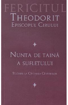 Nunta de taina a sufletului - Fericitul Theodorit, Episcopul Cirului