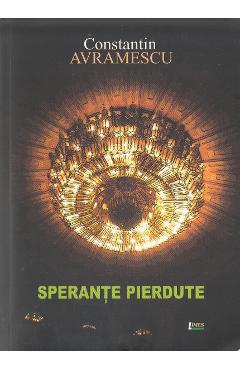 Sperante pierdute - Constatin Avramescu