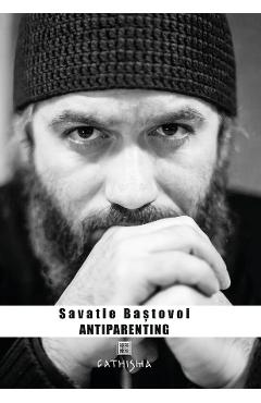 Antiparenting - Savatie Bastovoi - CATHISMA