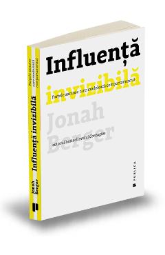 Influenta invizibila - Jonah Berger