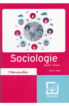 Memorator de sociologie pentru liceu - Adrian Tiglea