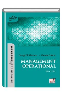 Management operational – George Moldoveanu, Cosmin Dobrin Afaceri poza bestsellers.ro