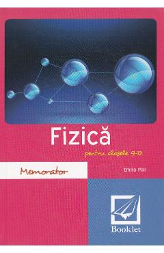 Memorator de fizica. Clasele 9-12 - Emilia Poll - BOOKLET
