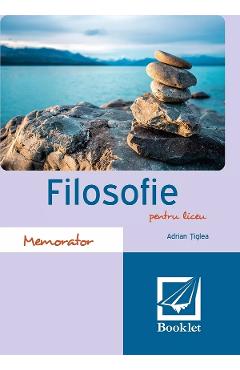 Memorator de filosofie pentru liceu - Adrian Tiglea