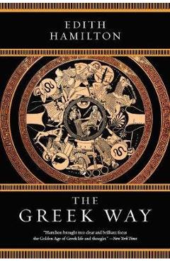 Greek Way - Edith Hamilton